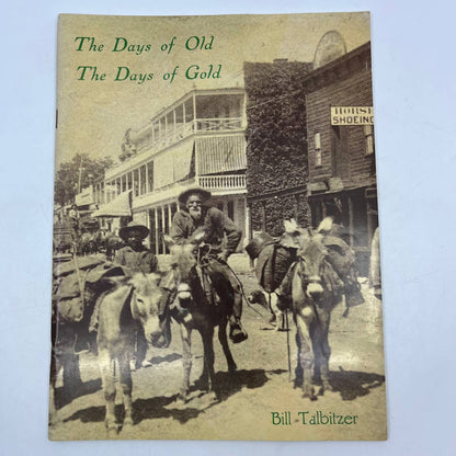 1965 The Days of Old The Days of Gold Bill Talbitzer 1st Edition Signed CA TH8