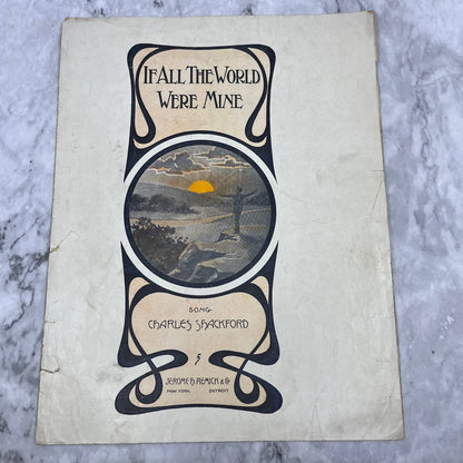 1907 If All The World Were Mine Sheet Music Charles Shackford TJ4