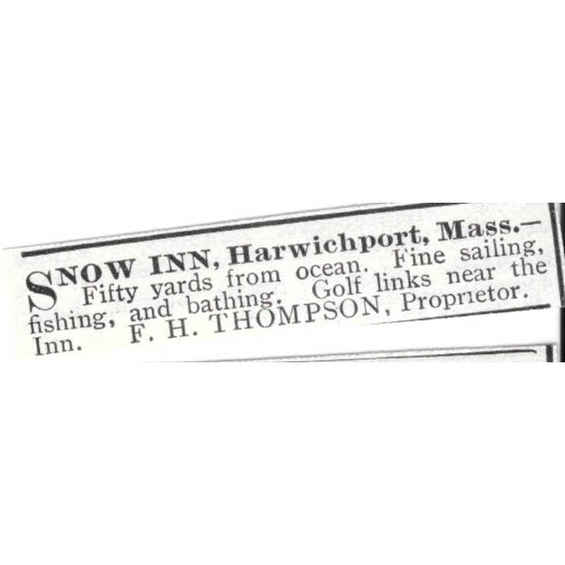 Snow Inn Harwich Port Mass F.H. Thompson - 1903 Original Ad TJ8-7-2