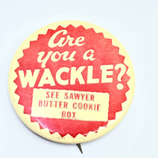 Vintage 1950s SAWYER BUTTER COOKIE Cookies ARE YOU A WACKLE? Pinback Button SD9