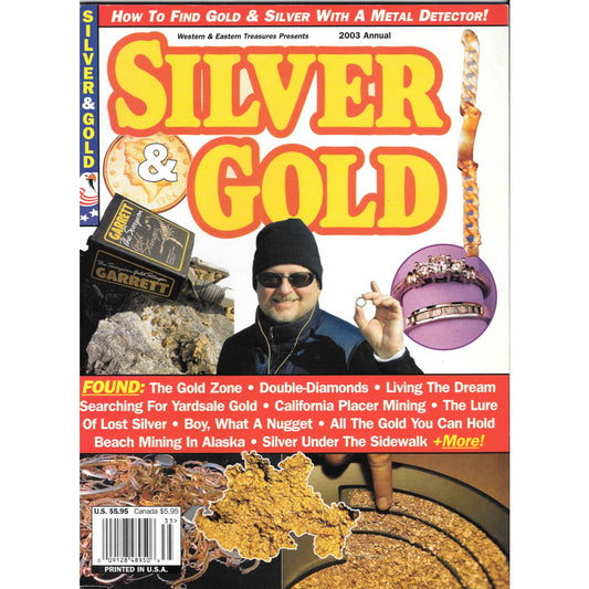 Silver & Gold Magazine Treasure Hunting Mining Panning 2003 Annual M1