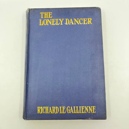 1913 The Lonely Dancer and Other Poems Richard Le Gallienne Hardcover TF2