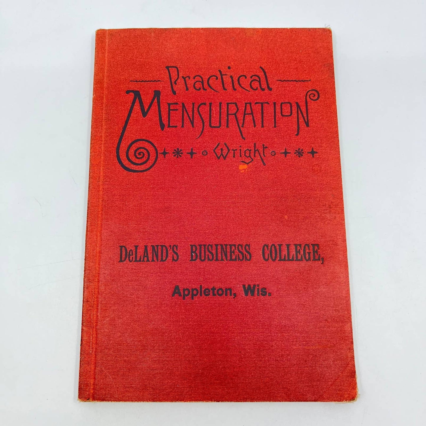 1887 Practical Mensuration for Schools & Colleges Wright Delands Appleton WI TF7