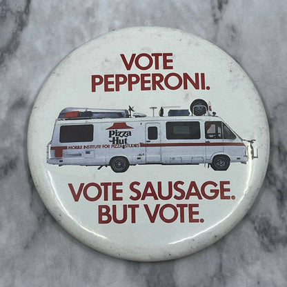 1986 Pizza Hut Vote Pepperoni, Vote Sausage But Vote Pinback Button Pin SF1