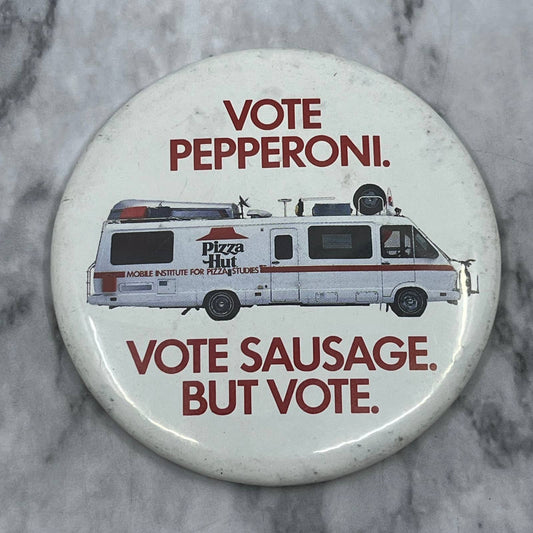 1986 Pizza Hut Vote Pepperoni, Vote Sausage But Vote Pinback Button Pin SF1
