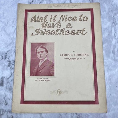 1909 Ain't It Nice To Have a Sweetheart Sheet Music James C. Osborn TJ4