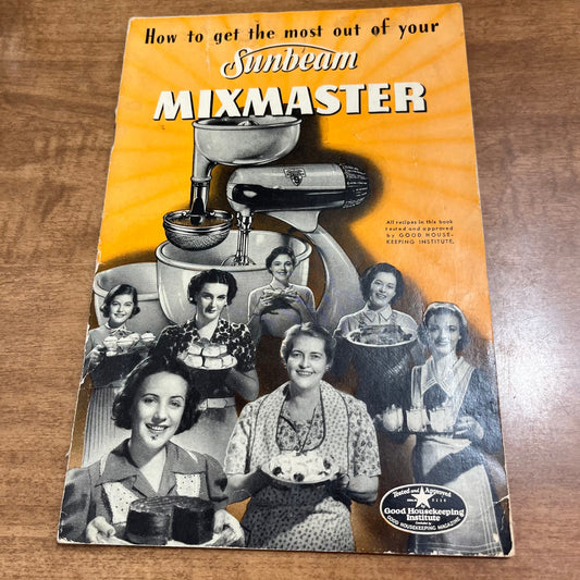 Vintage 1930s How to Get The Most Out of Your Sunbeam Mixmaster Manual Book L2-2
