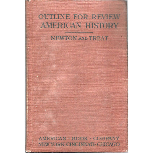 1921 Outline for Review American History - Newton and Treat Hardcover TJ7