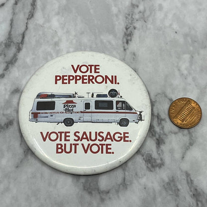 1986 Pizza Hut Vote Pepperoni, Vote Sausage But Vote Pinback Button Pin SF1