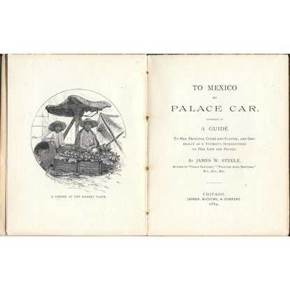 Original 1884 To Mexico by Palace Car Guide James Steele Railroad Book TJ7