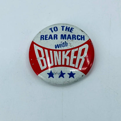 Vintage To the Rear March With Bunker Pinback Button SB5