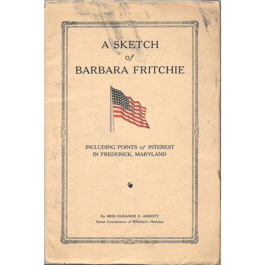 Original 1921 A Sketch of Barbara Fritchie Frederick, MD Eleanor Abbott TJ7