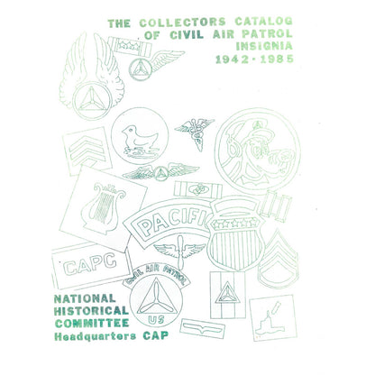 The Collectors Catalog of CIVIL AIR PATROL Insignia 1942-1985 Lee Ragan CAP TJ7
