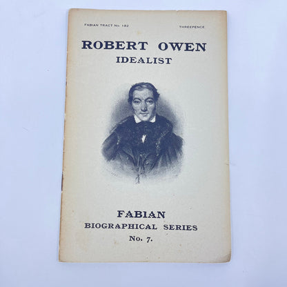 1928 ROBERT OWEN IDEALIST Biographical Series Fabian Tract No. 182 London L1-4