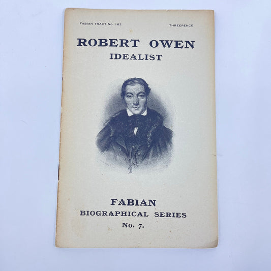 1928 ROBERT OWEN IDEALIST Biographical Series Fabian Tract No. 182 London L1-4