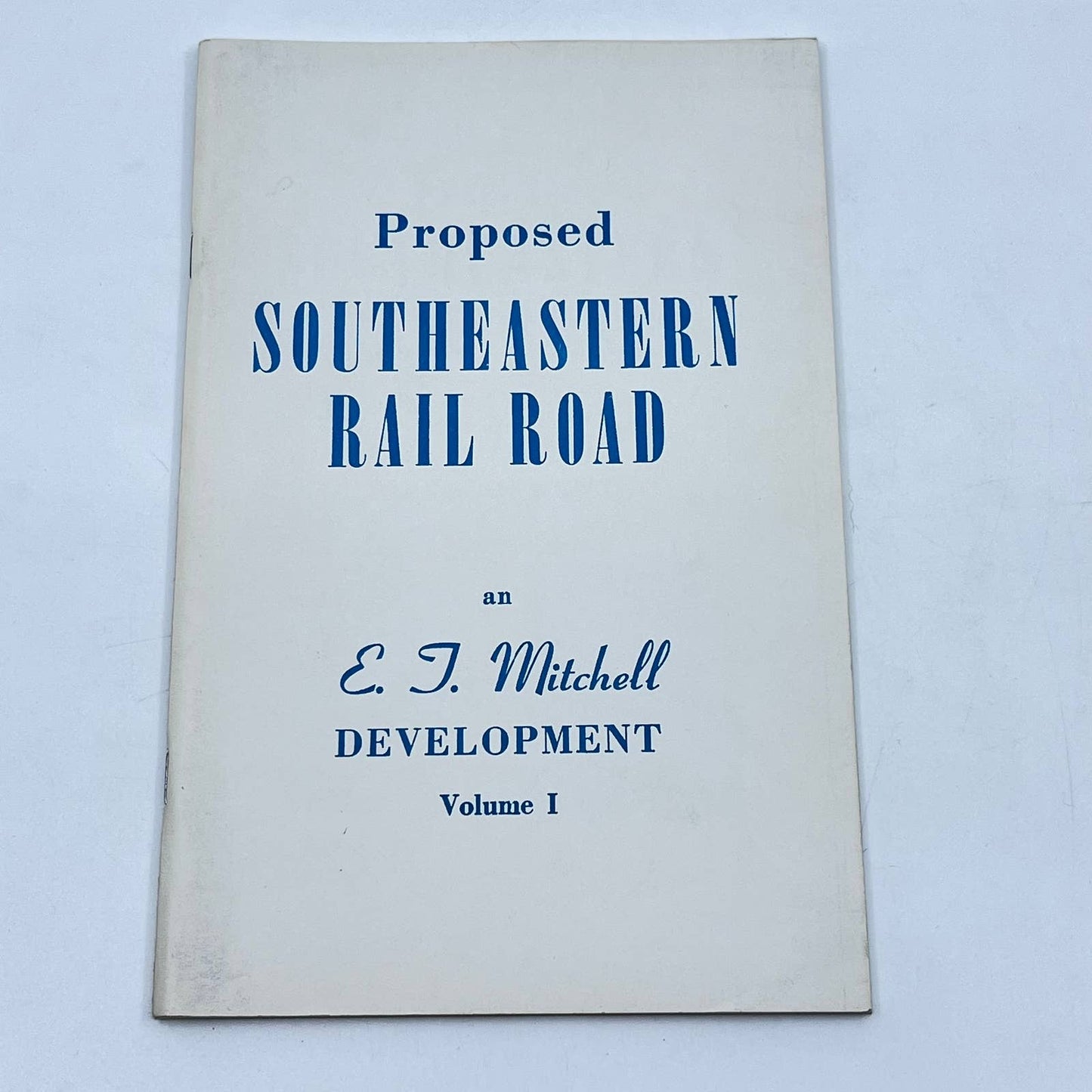 1950s Proposed Southeastern Rail Road an E.J. Mitchell Development Vol. I TF8