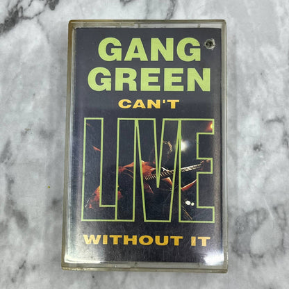 Gang Green Can't Live Without It  Cassette Tape TC7-53