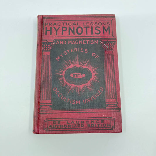 1928 Practical Lessons in Hypnotism & Magnetism L.W. DeLaurence TF3