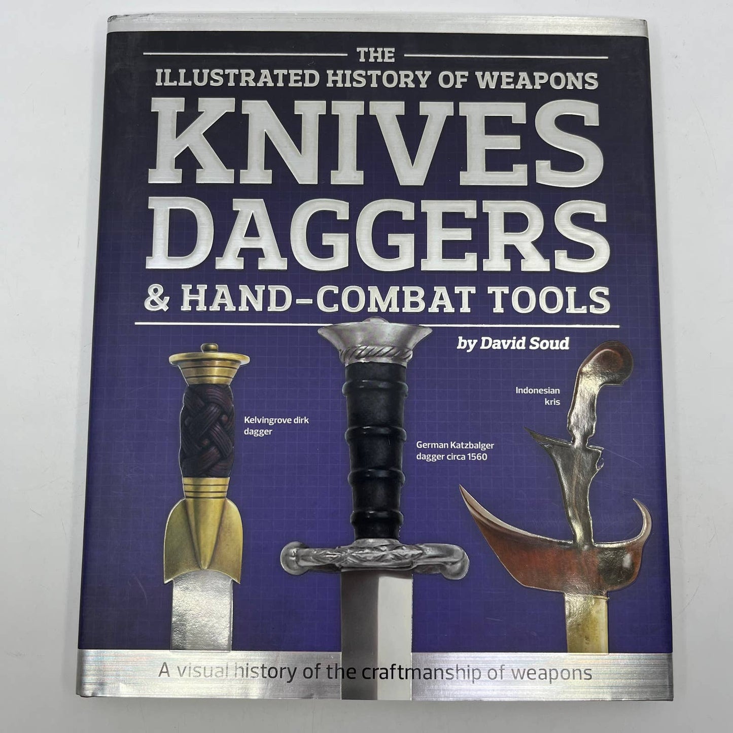 The Illustrated Hisotry of Weapons, Knives, Daggers & Hand-Combat Tools TI6