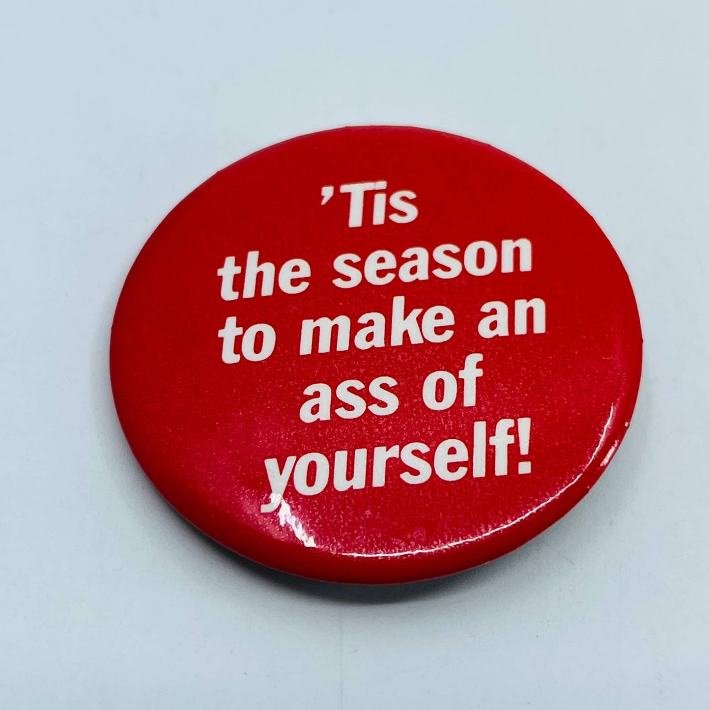 Vintage Tis the Season Holiday Christmas Joke Pinback Button SB7