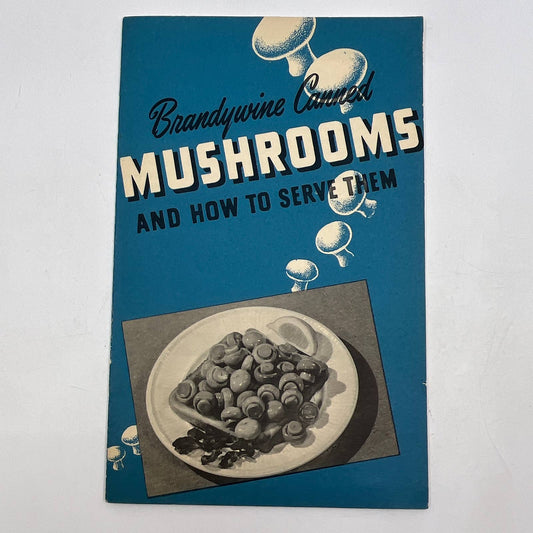 1940s Recipe Cookbook Brandywine Mushrooms and How To Serve Them TI4