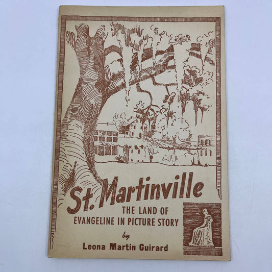 1950 ST. MARTINVILLE LA Land of Evangeline In Picture Story Leona Guirard TH8