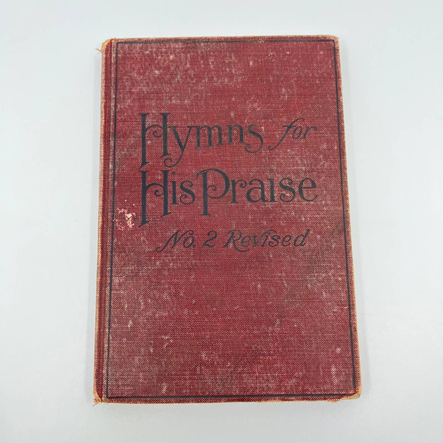 c1900 Hymns for His Praise Hymnal Book Church Songs Music TE2