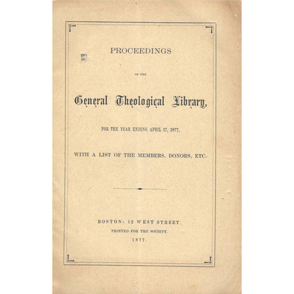 1877 Proceedings of the General Theological Library, List Of Members Boston TJ7