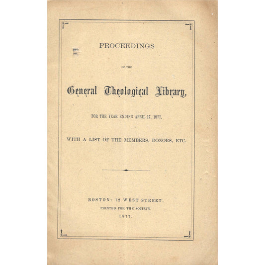 1877 Proceedings of the General Theological Library, List Of Members Boston TJ7