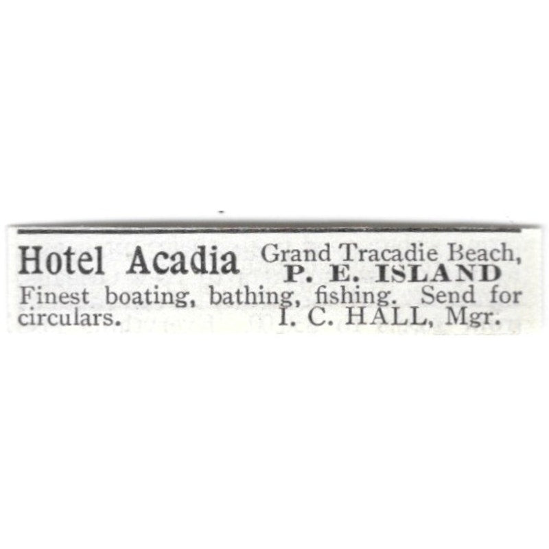 Hotel Acadia Grand Tracadie Beach P.E. Island I.C. Hall 1903 Original Ad AK5-S31