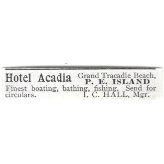 Hotel Acadia Grand Tracadie Beach P.E. Island I.C. Hall 1903 Original Ad AK5-S31