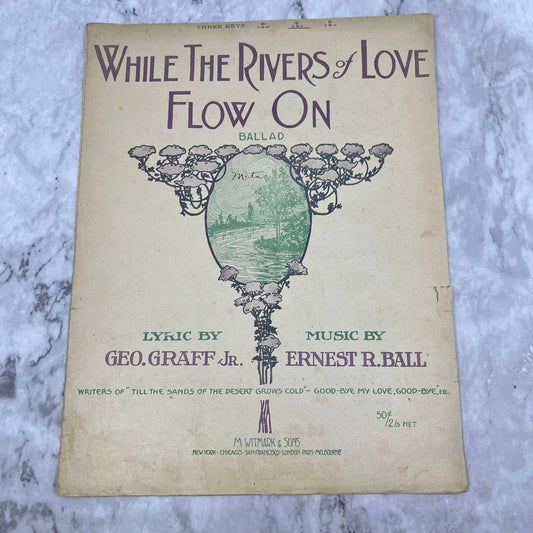 1913 While The Rivers Of Love Flow On Ernest Ball Vintage Sheet Music TH5