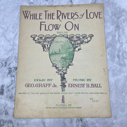 1913 While The Rivers Of Love Flow On Ernest Ball Vintage Sheet Music V38