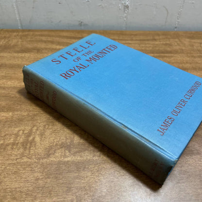 Steele of the Royal Mounted James Oliver Curwood First Edition 1911 H/C TH4