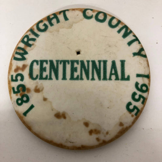 Vintage Pin Back Button Wright County Centennial 1855 - 1955 Minnesota