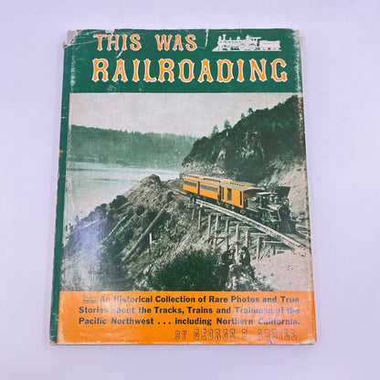 This Was Railroading by George B Abdill 1957 Hardcover Dust Jacket Trains TF1