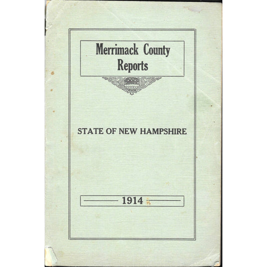 1914 Merrimack County Reports STATE OF NEW HAMPSHIRE Booklet TJ7