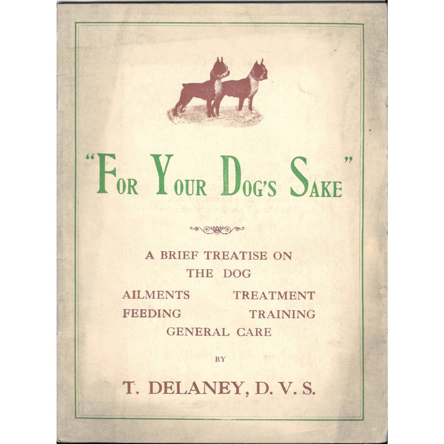1914 For Your Dog's Sake - A Brief Treatise on the Dog T. Delaney DVS TJ7