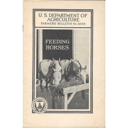 1927 US Department Of Agriculture Farmers' Bulletin No. 1030 Feeding Horses TJ7