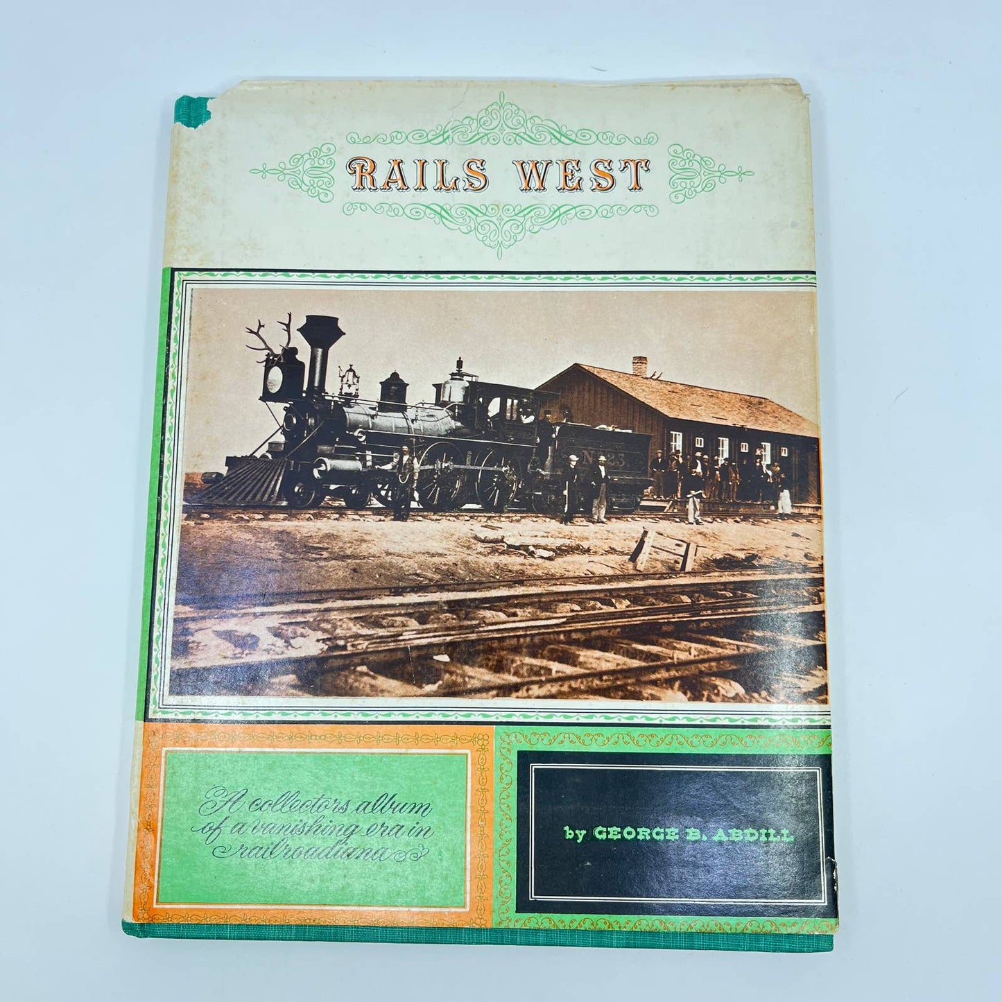 Rails West by George B Abdill 1960 Hardcover Dust Jacket Trains Railroad TF1