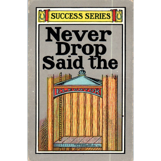Never Drop Said the Elevator 1907 HC Westerhouse Success Series Postcard TK1-P18