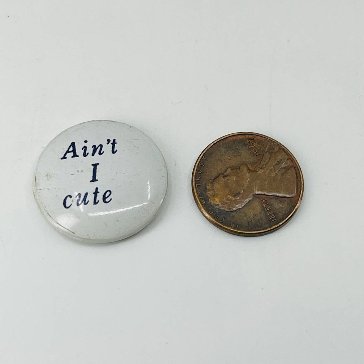 Vintage Ain’t I Cute Pinback Button SB5