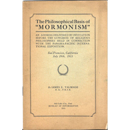1915 The Philosophical Basis of Mormonism Address- Panama-Pacific Exhibition TJ7