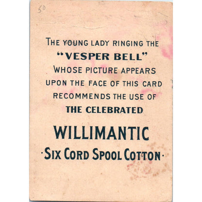 1880s Victorian Trade Card Willimantic Cotton Young Lady Rings Vesper Bell SE8