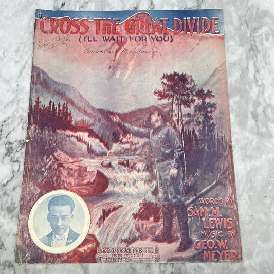1913 Sheet Music Cross The Great Divide - (I'll Wait For You) Geo. W. Meyer V38