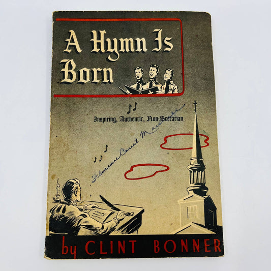 1952 A Hymn is Born Clint Bonner Hymnal First Printing TD7