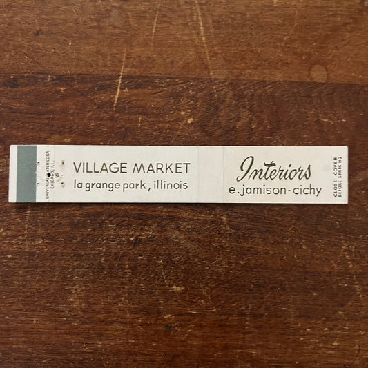 Village Market E. Jamison-Cichy La Grange Park Slim Advertising Matchbook MM11-5