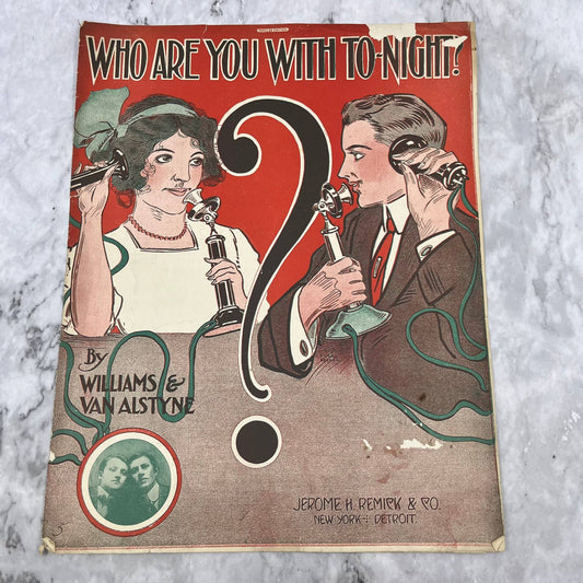 Who Are You With Tonight - Williams & Van Alstyne - Antique 1910 Sheet Music TH5