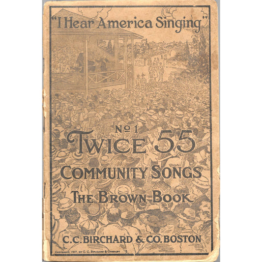 1917 I Hear America Singing Twice 55 Community Songs The Brown Book TJ7