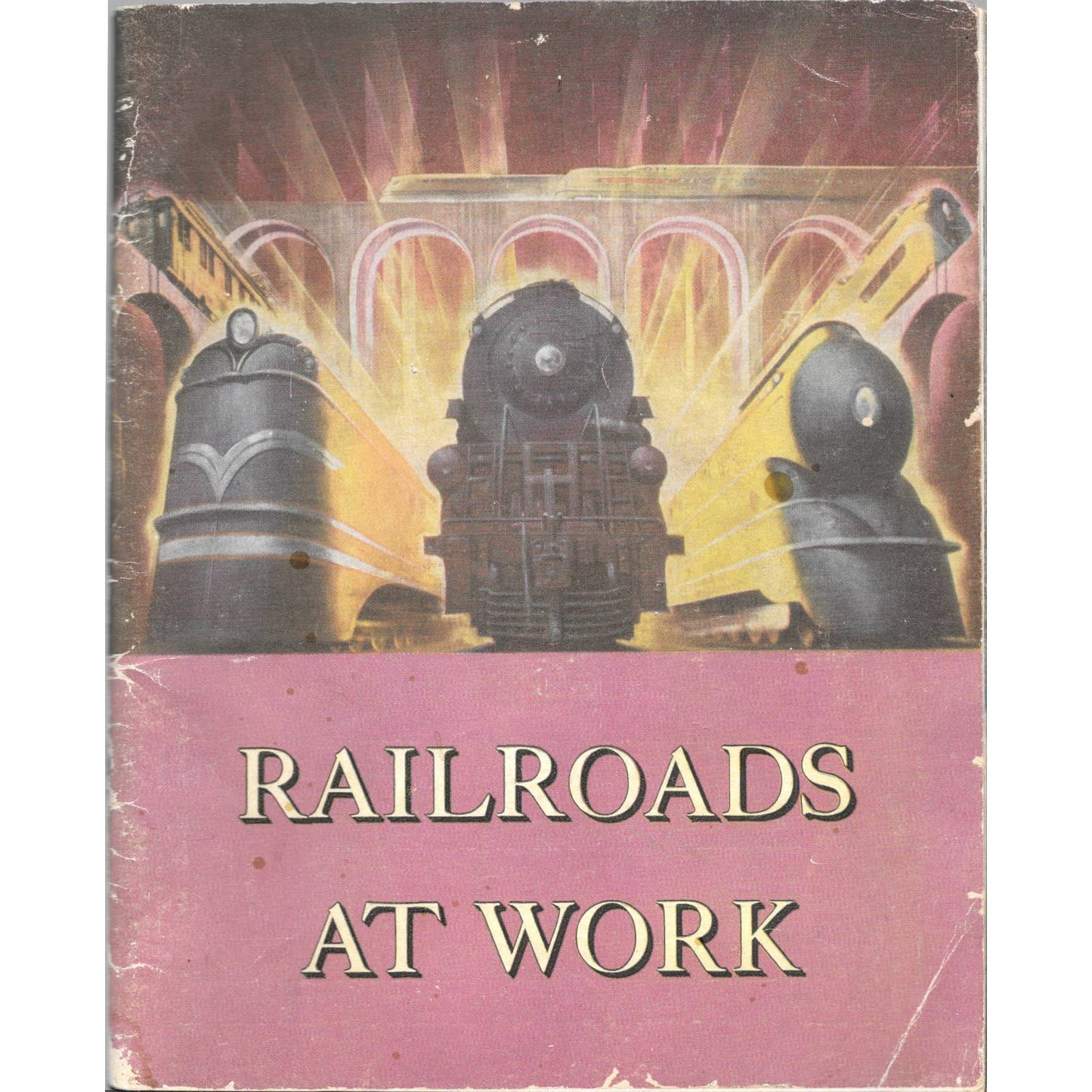 1950 Railroads at Work Picture Book of American Railroads in Action TJ7